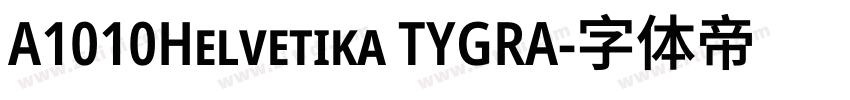 A1010Helvetika TYGRA字体转换
